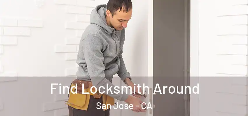  Find Locksmith Around San Jose - CA