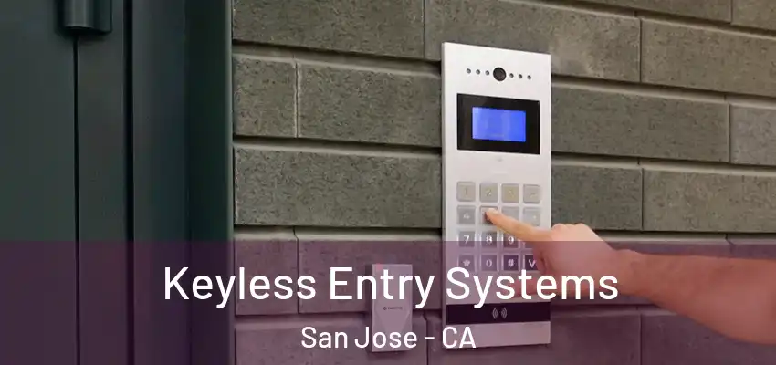  Keyless Entry Systems San Jose - CA