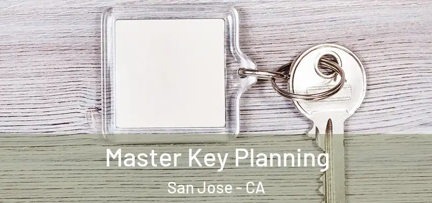  Master Key Planning San Jose - CA