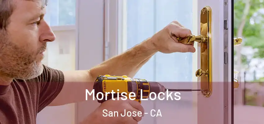  Mortise Locks San Jose - CA
