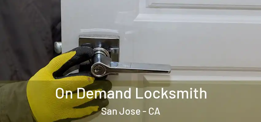  On Demand Locksmith San Jose - CA