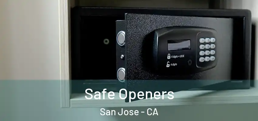  Safe Openers San Jose - CA